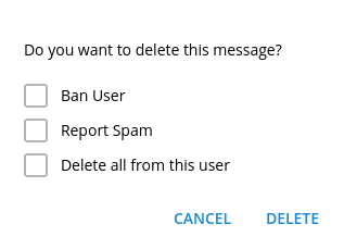Options to enable when deleting a message: ban user, report as spam, delete all messages from user